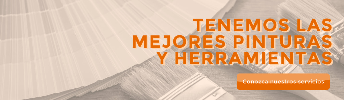 Tenemos las mejores pinturas y herramientas